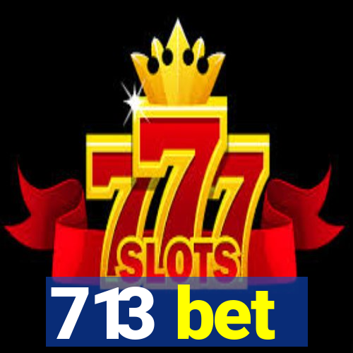 713 bet